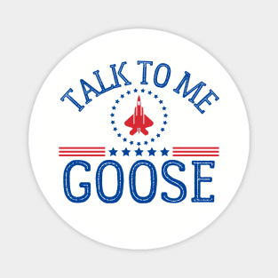 Talk To Me Goose Magnet